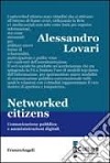 Networked citizens. Comunicazione pubblica e amministrazioni digitali