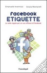 Facebook Etiquette. Le sette regole per un uso efficace di Facebook