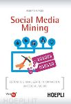 Social Media Mining. Estrarre e analizzare informazioni dai Social Media